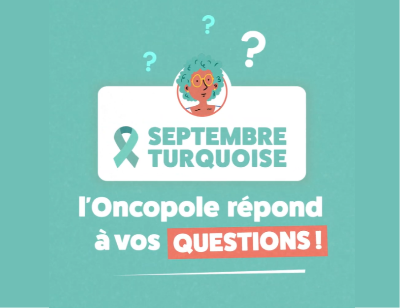 Septembre Turquoise : l'Oncopole répond à vos questions